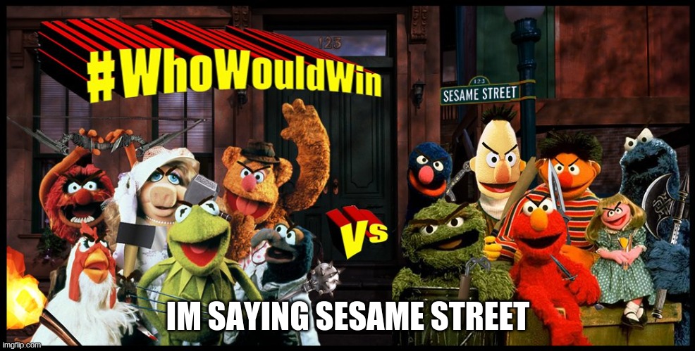 IM SAYING SESAME STREET | made w/ Imgflip meme maker