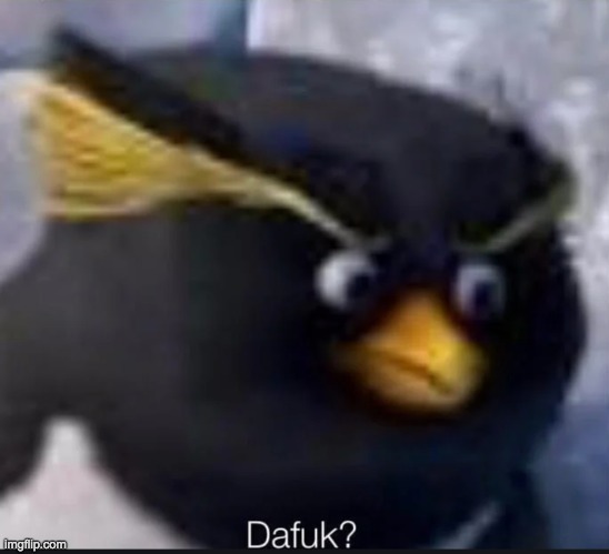 dafuk? | image tagged in dafuk | made w/ Imgflip meme maker