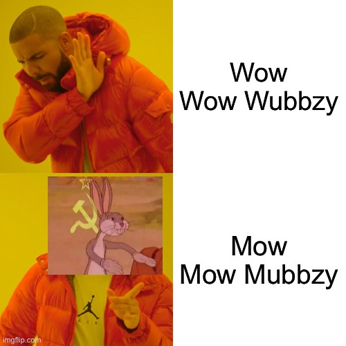 Opposite of Wubbzy | Wow Wow Wubbzy; Mow Mow Mubbzy | image tagged in memes,drake hotline bling | made w/ Imgflip meme maker