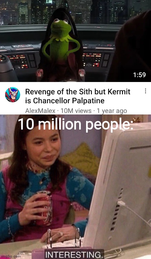 10 million people: | image tagged in icarly interesting,star wars | made w/ Imgflip meme maker