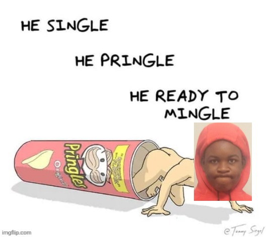 i iz single agen... | image tagged in i iz single agen | made w/ Imgflip meme maker