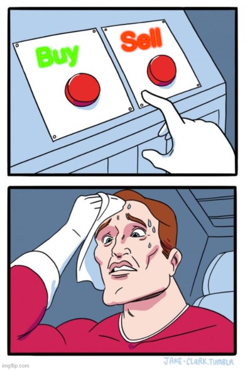 Two Buttons Meme | Sell; Buy | image tagged in memes,two buttons | made w/ Imgflip meme maker