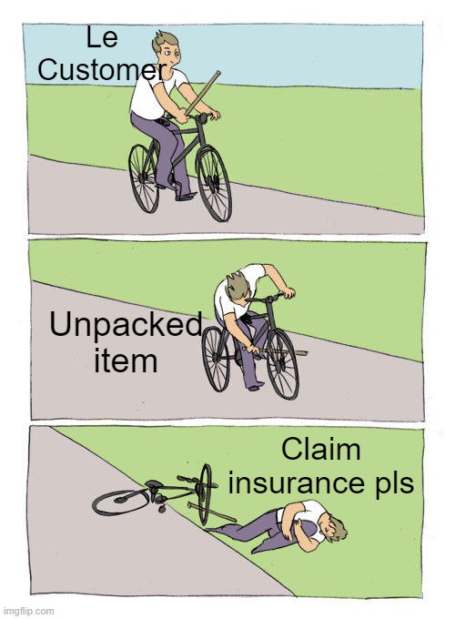 Le Courrier | Le Customer; Unpacked item; Claim insurance pls | image tagged in memes,bike fall | made w/ Imgflip meme maker