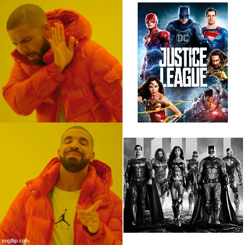 Josstice League vs Snyder Cut | image tagged in memes,drake hotline bling,justice league | made w/ Imgflip meme maker