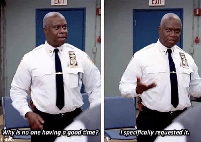 Captain Holt fun | image tagged in captain holt fun | made w/ Imgflip meme maker