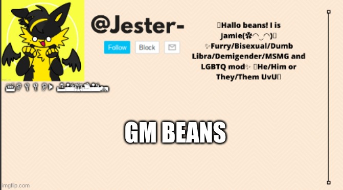 hai | GM BEANS | image tagged in jester template operation furry | made w/ Imgflip meme maker