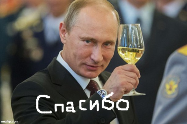 Putin Cheers | image tagged in putin cheers | made w/ Imgflip meme maker