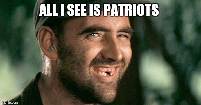 Deliverance HIllbilly | ALL I SEE IS PATRIOTS | image tagged in deliverance hillbilly | made w/ Imgflip meme maker
