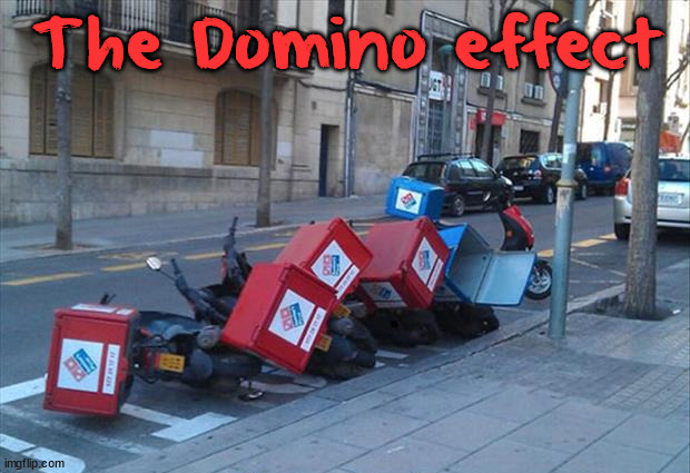The Domino effect | image tagged in eye roll | made w/ Imgflip meme maker