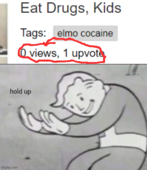 Hol Up! | image tagged in fallout hold up | made w/ Imgflip meme maker