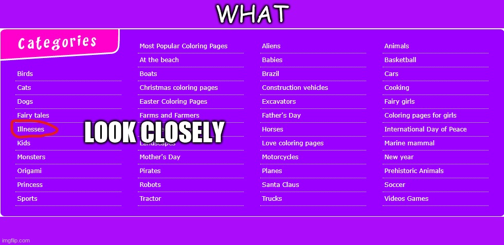 Illnesses | WHAT; LOOK CLOSELY | image tagged in sick,yuck,illness | made w/ Imgflip meme maker