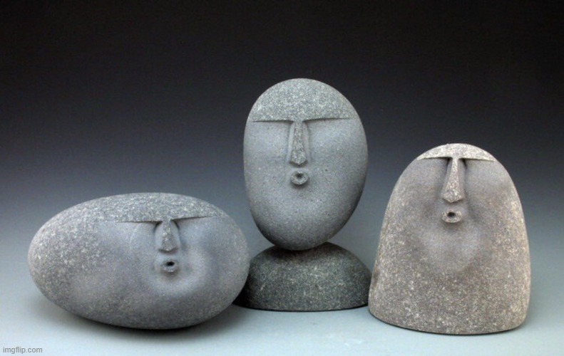Stones Faces | image tagged in stones faces | made w/ Imgflip meme maker