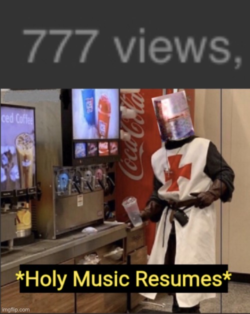 *holy music resumes* | image tagged in holy music resumes | made w/ Imgflip meme maker
