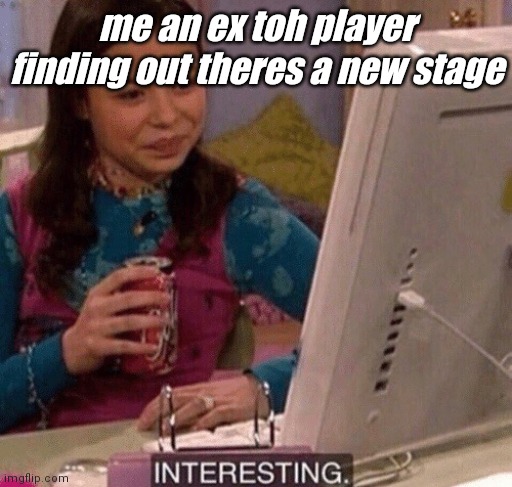iCarly Interesting | me an ex toh player finding out theres a new stage | image tagged in icarly interesting,roblox,roblox tower of hell | made w/ Imgflip meme maker