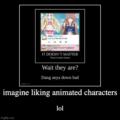 image tagged in funny,demotivationals | made w/ Imgflip demotivational maker