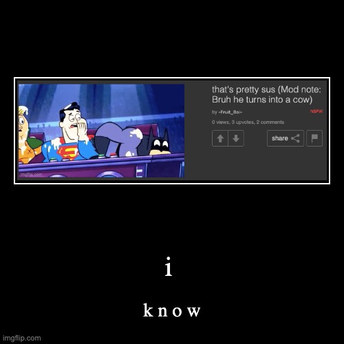 i know he turns into a cow( but the real question is Who The Fuck asked ) | image tagged in funny,demotivationals | made w/ Imgflip demotivational maker