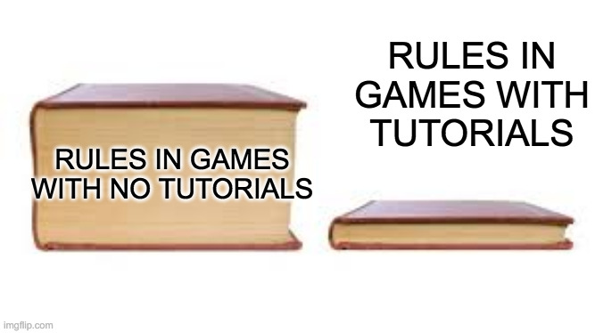 example fortnite | RULES IN GAMES WITH TUTORIALS; RULES IN GAMES WITH NO TUTORIALS | image tagged in big book small book | made w/ Imgflip meme maker