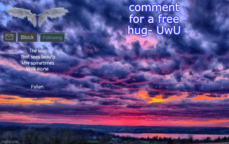 UwU | comment for a free hug- UwU | image tagged in alone template | made w/ Imgflip meme maker