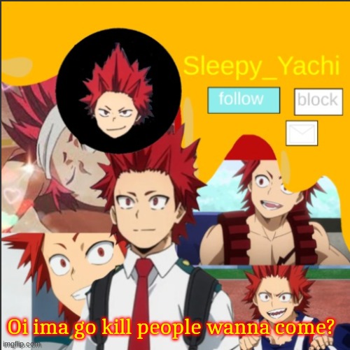 Yachi's kiri temp | Oi ima go kill people wanna come? | image tagged in yachi's kiri temp | made w/ Imgflip meme maker
