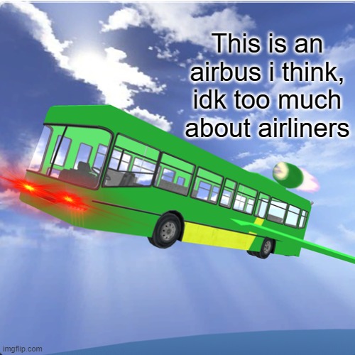 This is an airbus i think, idk too much about airliners | made w/ Imgflip meme maker