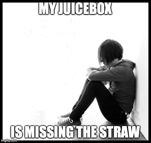 juicebox straw | MY JUICEBOX; IS MISSING THE STRAW | image tagged in emo kid | made w/ Imgflip meme maker