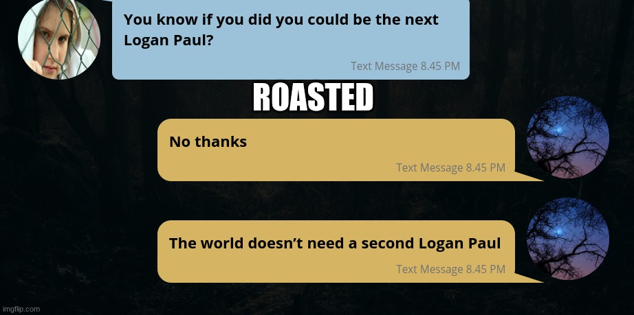 Soyboy Logan Paul gets roasted lmao | ROASTED | made w/ Imgflip meme maker