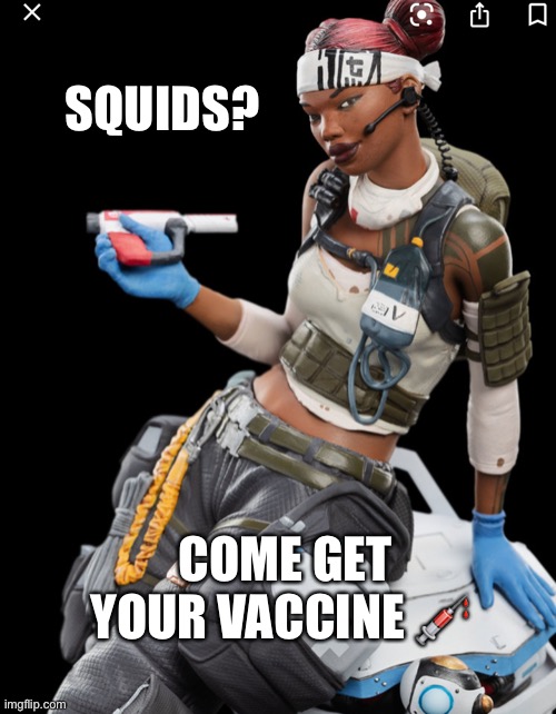 Lifeline | SQUIDS? COME GET YOUR VACCINE 💉 | image tagged in apex legends,vaccine | made w/ Imgflip meme maker