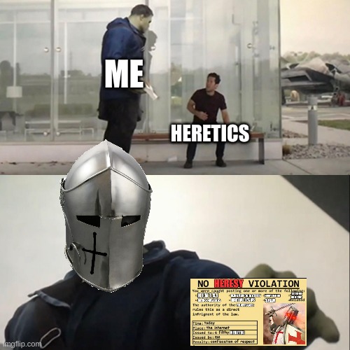 Y u s | ME; HERETICS | image tagged in hulk taco | made w/ Imgflip meme maker