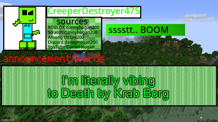 CD475 new announcement template | I’m literally vibing to Death by Krab Borg | image tagged in cd475 new announcement template | made w/ Imgflip meme maker