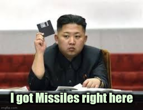 Kim Jong Un | I got Missiles right here | image tagged in kim jong un | made w/ Imgflip meme maker