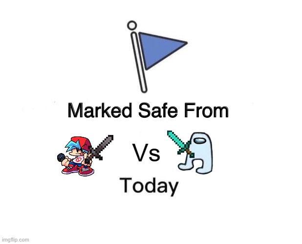 Marked Safe From | Vs | image tagged in memes,marked safe from | made w/ Imgflip meme maker