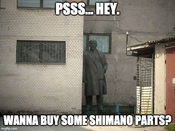 Lenin psst hey kids | PSSS... HEY. WANNA BUY SOME SHIMANO PARTS? | image tagged in lenin psst hey kids | made w/ Imgflip meme maker