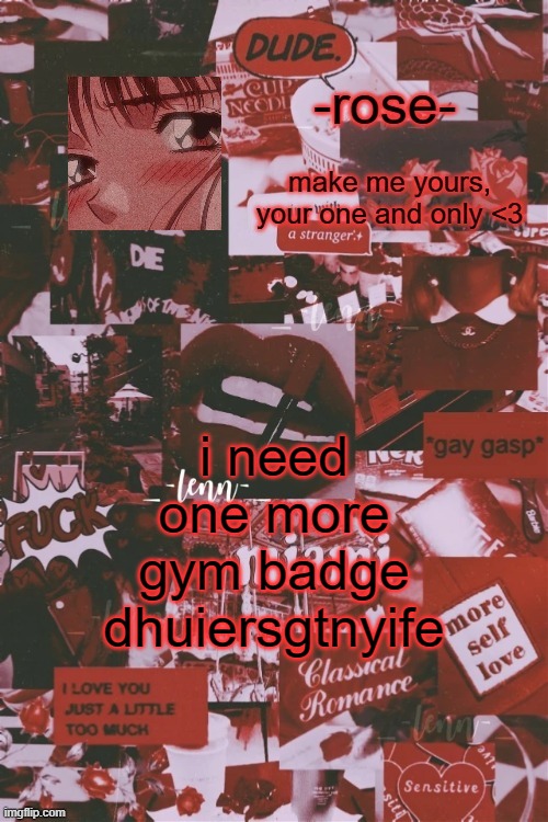 vintage filter template | i need one more gym badge dhuiersgtnyife | image tagged in vintage filter template | made w/ Imgflip meme maker