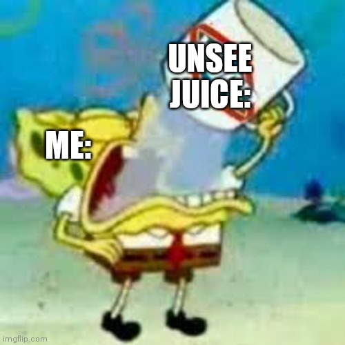 High Quality Unsee juice drink Blank Meme Template