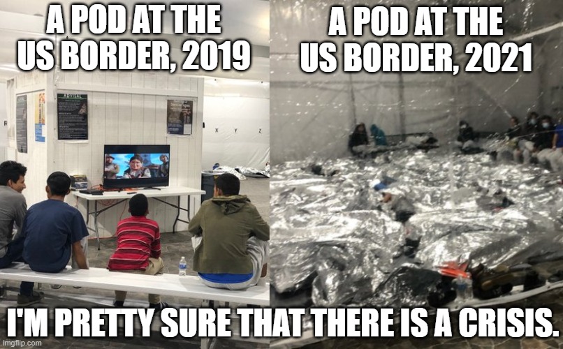 Guess which one the media thinks is a crisis. Where you at, AOC? | A POD AT THE US BORDER, 2019; A POD AT THE US BORDER, 2021; I'M PRETTY SURE THAT THERE IS A CRISIS. | image tagged in memes,politics,biden's america,border crisis,kids in cages,media crickets | made w/ Imgflip meme maker