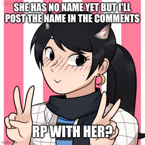 Ik ik I'm stereotypical but please forgive me | SHE HAS NO NAME YET BUT I'LL POST THE NAME IN THE COMMENTS; RP WITH HER? | image tagged in forgive me please | made w/ Imgflip meme maker