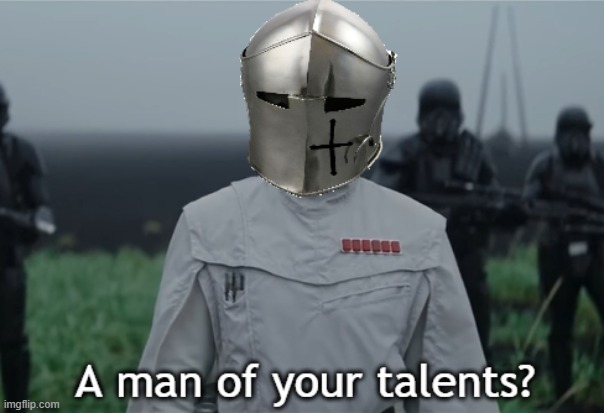 A man of your talents | image tagged in a man of your talents | made w/ Imgflip meme maker