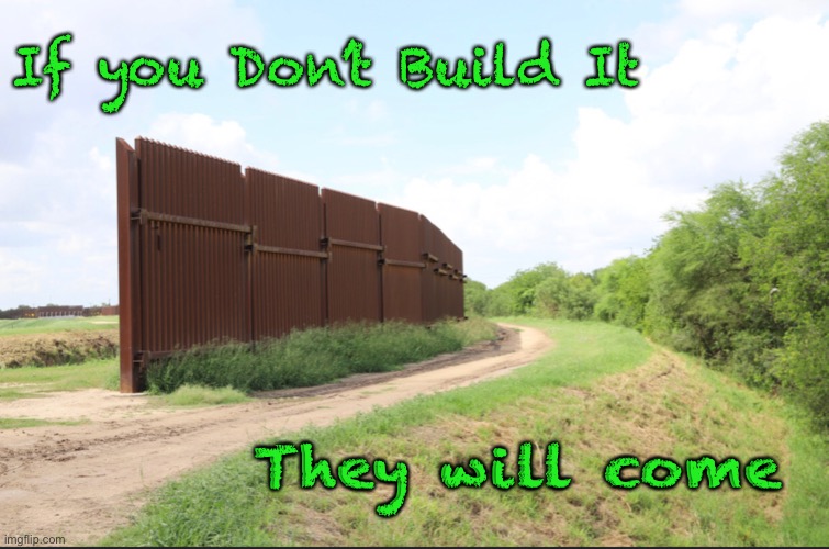 Way to go, Joe!      ~neverwoke~ | If you Don’t Build It; They will come | image tagged in biden screws america again,illegal immigration,demonrats,globalists hate america,lawlessness,no hablo ingles | made w/ Imgflip meme maker