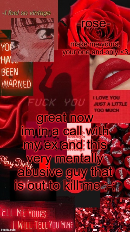 adios asshole template | great now im in a call with my ex and this very mentally abusive guy that is out to kill me ;-; | image tagged in adios asshole template | made w/ Imgflip meme maker