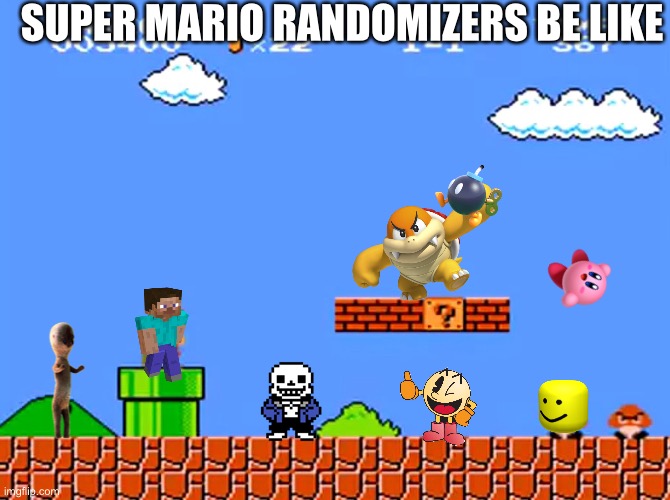 Umm what do I even call this | SUPER MARIO RANDOMIZERS BE LIKE | image tagged in super mario bros classic | made w/ Imgflip meme maker