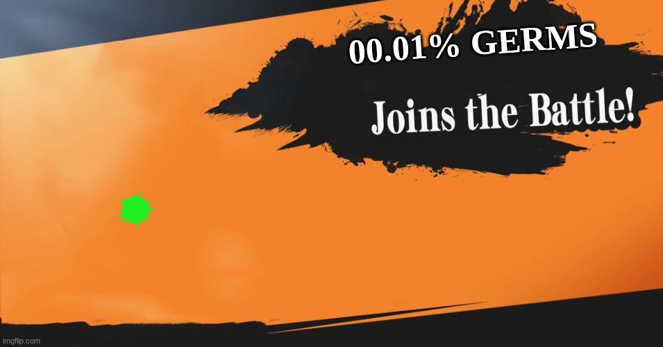 https://imgflip.com/i/530587 copy the link, this was made because of this meme. | 00.01% GERMS | image tagged in smash bros | made w/ Imgflip meme maker