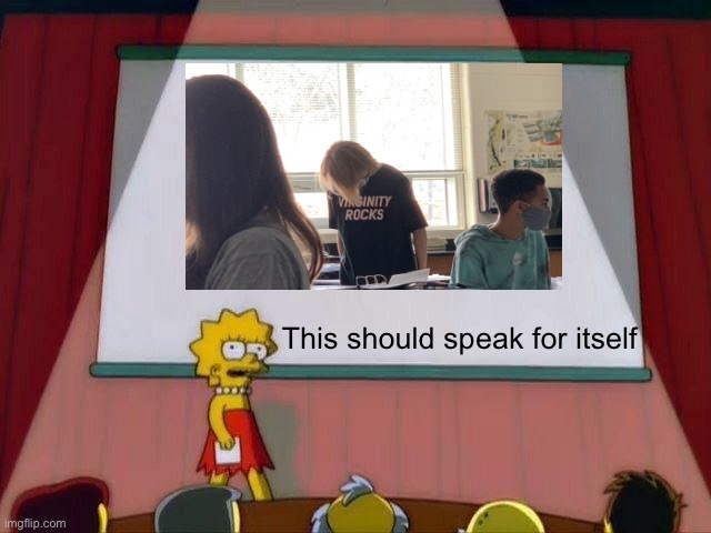 Lisa Simpson's Presentation | This should speak for itself | image tagged in lisa simpson's presentation | made w/ Imgflip meme maker