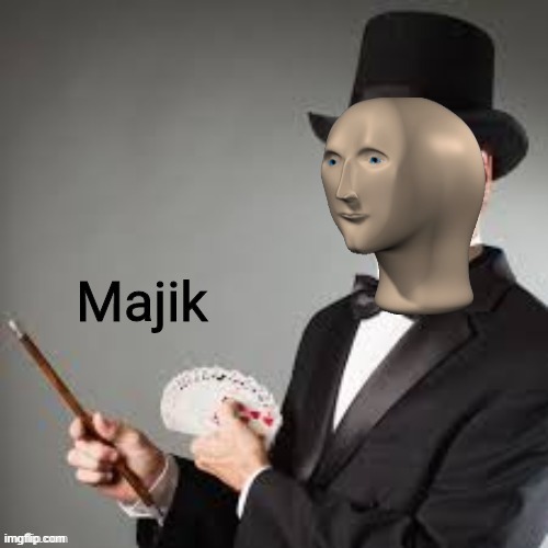 Majik | image tagged in majik | made w/ Imgflip meme maker