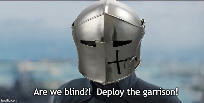 Deploy the garrison | image tagged in deploy the garrison | made w/ Imgflip meme maker