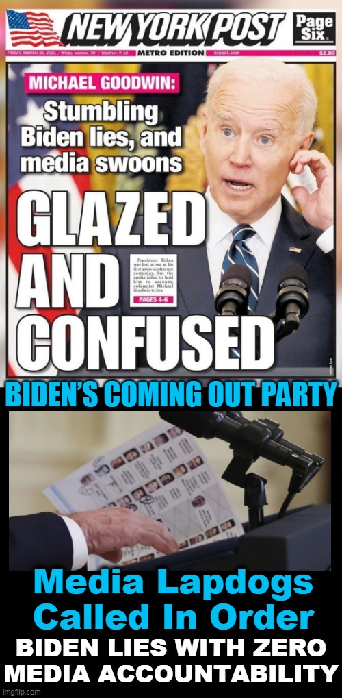 Deer In The Headlights Even WITH Briefing Book | BIDEN’S COMING OUT PARTY; Media Lapdogs Called In Order; BIDEN LIES WITH ZERO

MEDIA ACCOUNTABILITY | image tagged in politics,creepy joe biden,media bias,staged,fakenews,visible confusion | made w/ Imgflip meme maker
