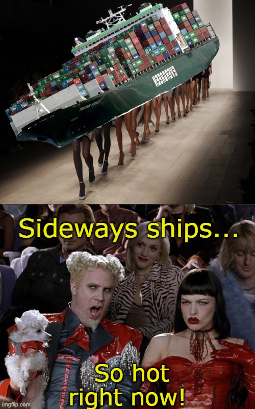 Sideways ship memes... so hot right now | Sideways ships... So hot right now! | image tagged in memes,mugatu so hot right now | made w/ Imgflip meme maker