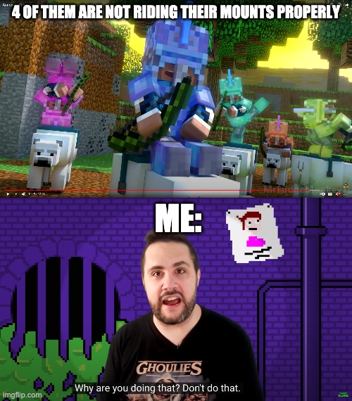 Sexiest meme ever | 4 OF THEM ARE NOT RIDING THEIR MOUNTS PROPERLY; ME: | image tagged in sexy villager knights,why are you doing that don't do that,minecraft villagers,minecraft,annoying villagers,mrfudgemonkeyz | made w/ Imgflip meme maker