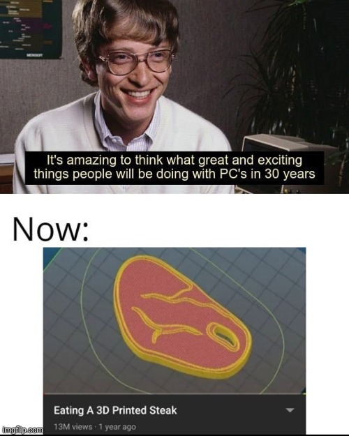 How technology is growing | image tagged in bill gates,memes | made w/ Imgflip meme maker