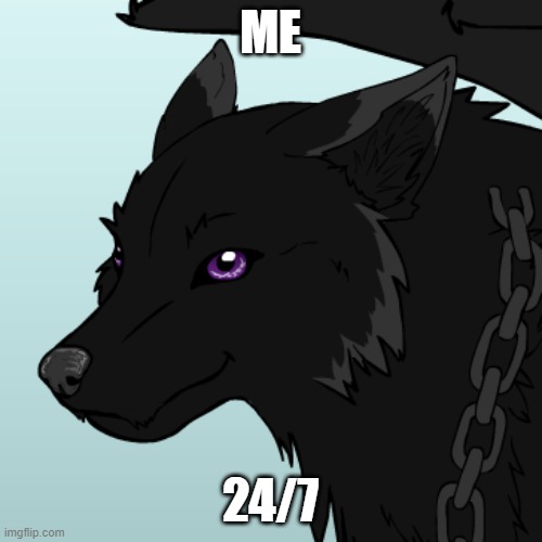 ME 24/7 | made w/ Imgflip meme maker