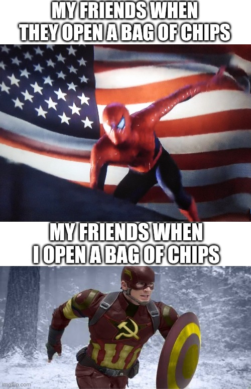 It is 100% accurate | MY FRIENDS WHEN THEY OPEN A BAG OF CHIPS; MY FRIENDS WHEN I OPEN A BAG OF CHIPS | image tagged in american spider man,tobey maguire,spidey,american,captain communism,captain america | made w/ Imgflip meme maker